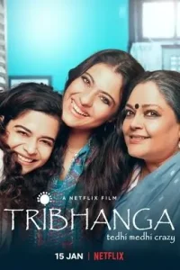 Tribhanga – Tedhi Medhi Crazy (2021) Hindi Full Movie HDHub4u